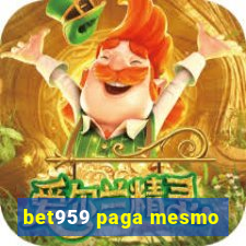 bet959 paga mesmo